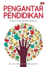 Pengantar Pendidikan : Asas dan Filsafat Pendidikan