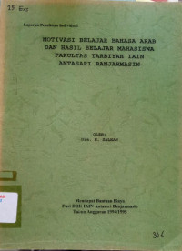 Motivasi Belajar Bahasa Arab Dan Hasil Belajar Mahasiswa Fakultas Tarbiyah IAIN Antasari Banjarmasin