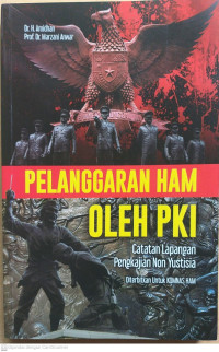 Pelanggaran HAM oleh PKI: Catatan Lapangan Pengkajian Non Yustisia