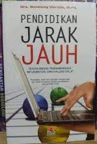 Pendidikan Jarak Jauh: Perancangan, Pengembangan, Implementasi, Dan Evaluasi Diklat