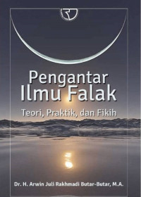 Pengantar Ilmu Falak Teori, Praktik, dan Fikih