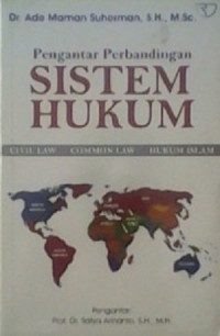 Pengantar Perbandingan Sistem Hukum/ Ade Maman Suherman