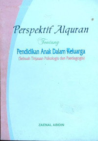 Image of Perspektif Alquran tentang pendidikan anak dalam keluarga: sebuah tinjauan psikologis dan paedagogis