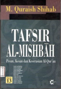 Tafsir Al-Mishbah 13 : Pesan, Kesan dan Keserasian Al-Qur'an