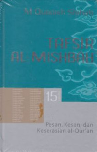 Image of Tafsir Al-Mishbah 15: Pesan, Kesan dan Keserasian Al-Qur'an