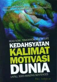 Read Now..Tomorrow May be Late: kedahsyatan kalimat motivasi dunia