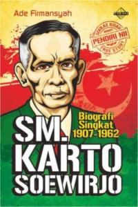 SM. Kartosoewirjo: Biografi Singkat 1907 - 1962