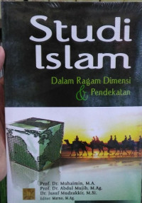 Studi Islam Dalam Ragam Dimensi dan pendekatan