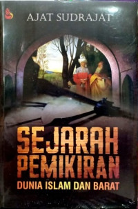 Sejarah Pemikiran Dunia Islam dan Barat