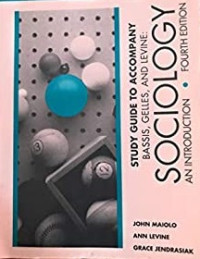 Study Guide to Accompany Bassis, Gelles, and Levine: sociology an introduction