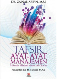 Tafsir Ayat-ayat Manajemen: Hikmah Idariyah dalam Al-Qur'an