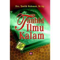 Tauhid-Ilmu Kalam / Taufik Rahman