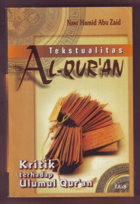 Tektualitas Al-Qur'an : Kritik terhadap Ulumul Qur'an