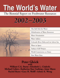 The World's Water 2002-2003: the biennial report on freshwater resources