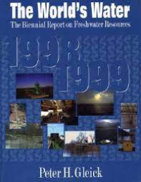 The World Water 1998-1999: the biennial report on freshwater resources