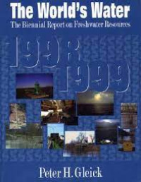 The World Water 1998-1999: the biennial report on freshwater resources