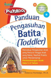 Playskool: Panduan Pengasuhan Batita ( Toddler )