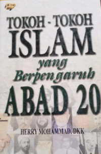 Tokoh-Tokoh Islam Yang Berpengaruh Abad 20