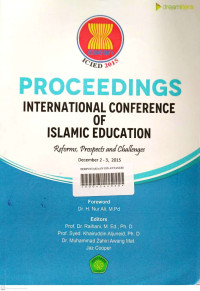 PROCEEDINGS INTERNATIONAL CONFERENCE OF ISLAMIC EDUCATION : Reforms, Prospects and Challenges