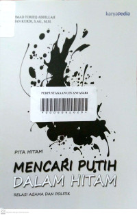 Mencari Putih dalam Hitam: relasi agama dan politik