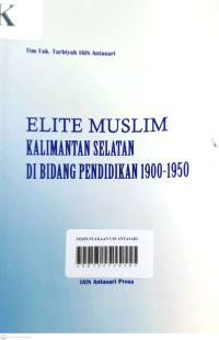 Elite muslim Kalimantan Selatan di Bidang Pendidikan 1900-1950