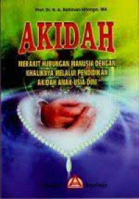 AKIDAH: merakit hubungan manusia dengan khaliknya melalui pendidikan akidah anak usia dini