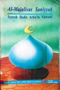 Al-Majalisus Saniyyah: Syarah Hadis Arba'in Nawawi