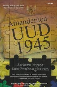 Amandemen UUD 1945: Antara Mitos dan Pembongkaran