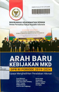 Arah Baru kebijakan MKD DPR RI Periode 2019-2024: Upaya Menghadirkan Peradaban Hikmah