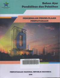 Bahan Ajar Pendidikan dan Pelatihan Pengenalan Pengelolaan Perpustakaan