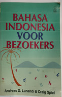 Bahasa Indonesia voor Bezokers / Andreas G.Lunandi