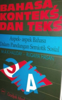 Bahasa, Konteks dan Teks : Aspek-Aspek Bahasa dalam Pandangan Semiotik Sosial