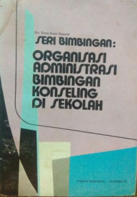 Organisasi Administrasi Bimbingan Konseling Di Sekolah