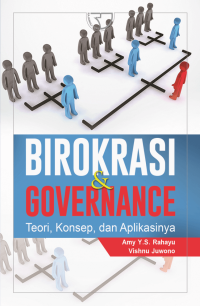 Birokrasi dan Governance: teori, konsep, dan aplikasinya