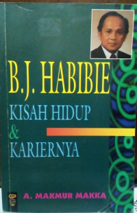 BJ. Habibie: Kisah Hidup & Kariernya