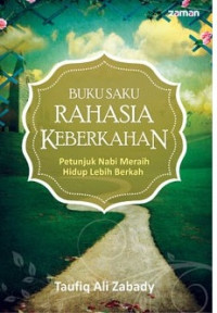 Buku Saku Rahasia Keberkahan: Petunjuk Nabi Meraih Hidup Lebih Berkah