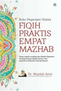 Buku Pegangan Utama  Fiqih Praktis Empat Mazhab