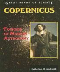 Copernicus : Founder of Modern Astronomy