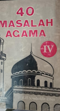 Image of 40 Masalah Agama Jilid IV / K.H.Siradjuddin Abbas