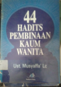 Image of 44 HADITS PEMBINAAN KAUM WANITA/Musyaffa