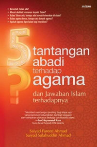 5 Tantangan Abadi terhadap Agama dan Jawaban Islam Terhadapnya