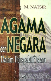 Agama dan negara dalam perspektif islam