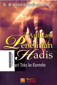 Aplikasi Penelitian Hadis: dari teks ke konteks