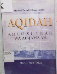 Aqidah Ahlu Sunnah Wa Al-Jama'ah: Materi Pendidikan Islam