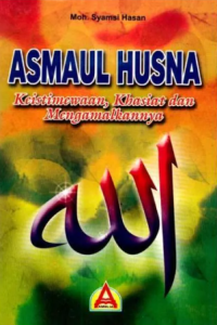 Asmaul husna : keistimewaan, khasiat dan mengamalkannya