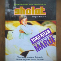 Bagaimanakah anda menunaikan Sholat dengan benar ?
