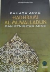 Bahasa Arab Hadhrami Al - Muwalladun dan Etnisitas Arab