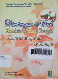 Bimbingan nikah & membina rumah tangga menurut Al-Qur'an & sunnah
