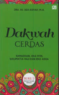 Image of Dakwah cerdas : Ramdhan, Idul Fitri, Walimatul Hajj dan Iduladha