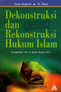 Dekonstruksi dan Rekonstruksi Hukum Islam